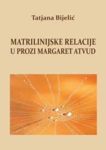 Tatjana Bijelić, Matrilinijske relacije u prozi Margaret Atvud
