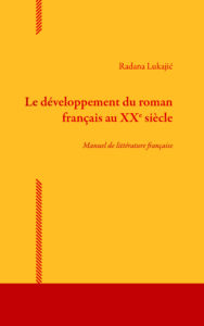 Radana Lukajić, Le développement du roman français aux XXe siècle. Manuel de littérature française